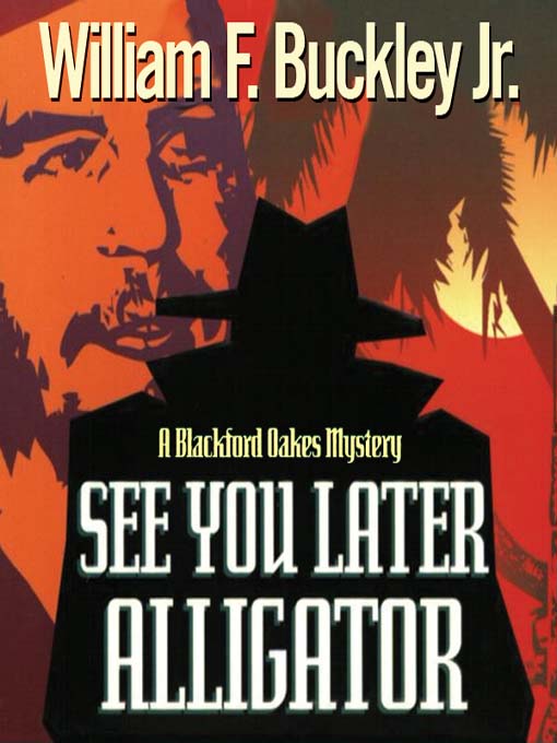 Title details for See You Later, Alligator by William F. Buckley Jr. - Available